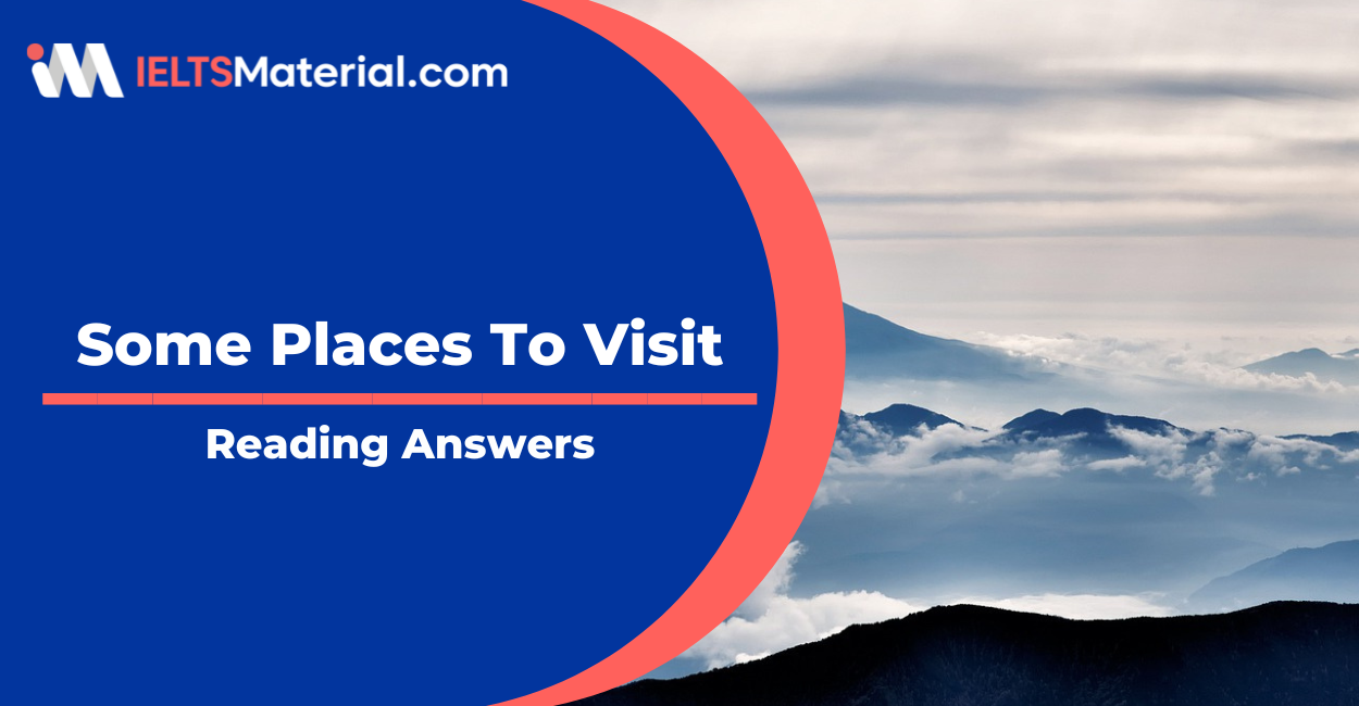 Some Places To Visit – IELTS Reading Answers