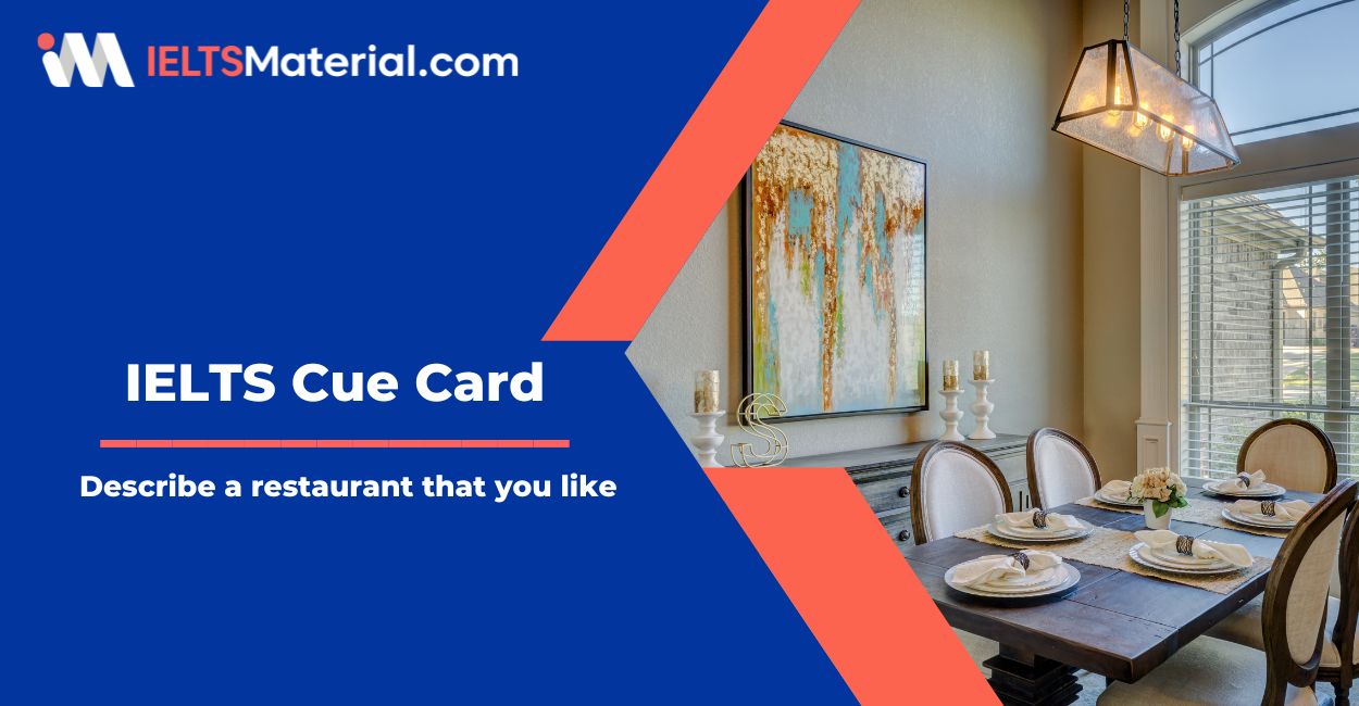 Describe a restaurant that you like – IELTS Cue Card Sample Answers