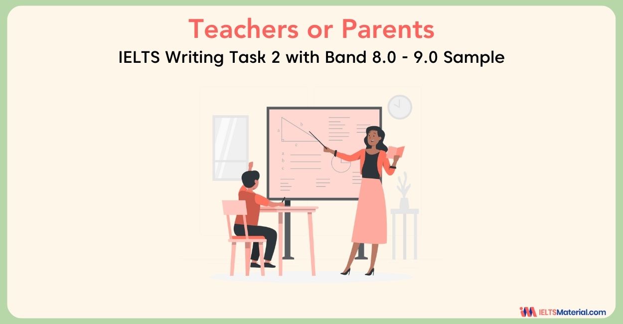 IELTS Writing Task 2 Topic: School teachers are more responsible than parents