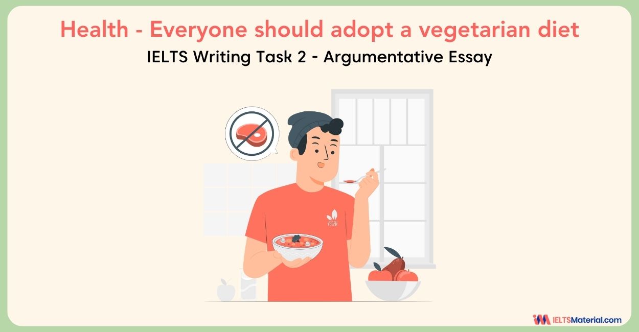 Everyone should become vegetarian – IELTS Writing Task 2