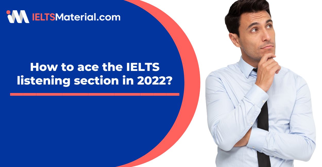 How to ace the IELTS listening section in 2022?