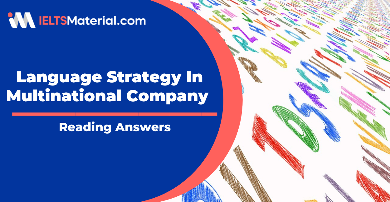 Language Strategy In Multinational Company  – IELTS Reading Answers