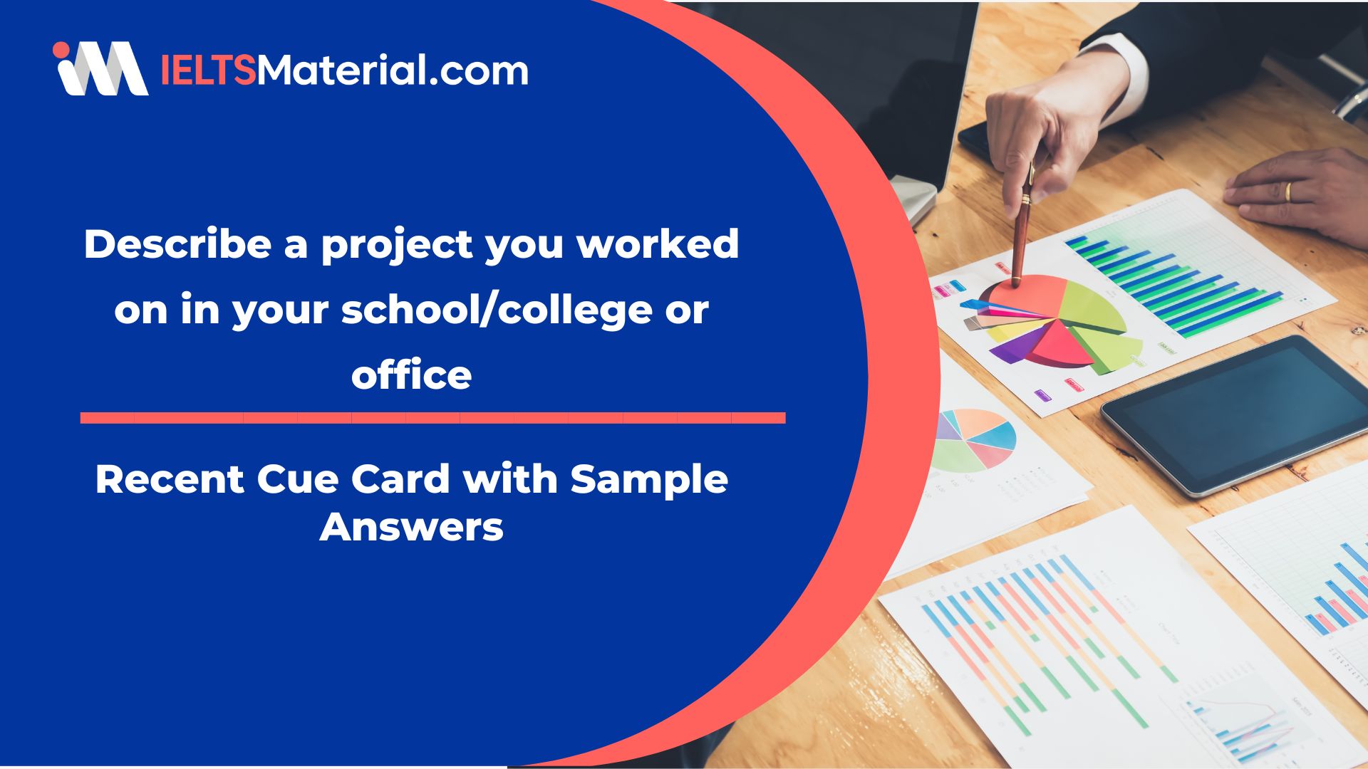 Describe a project you worked on in your school/college or office: IELTS Cue Card Samples
