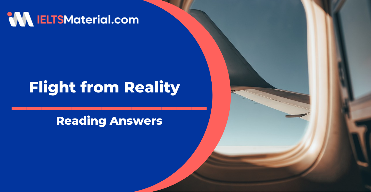 Flight from Reality – IELTS Reading Answers