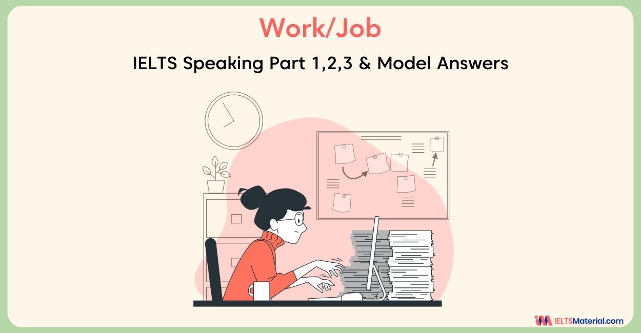 Work/Job – IELTS Speaking Part 1, 2, 3 & Model Answers