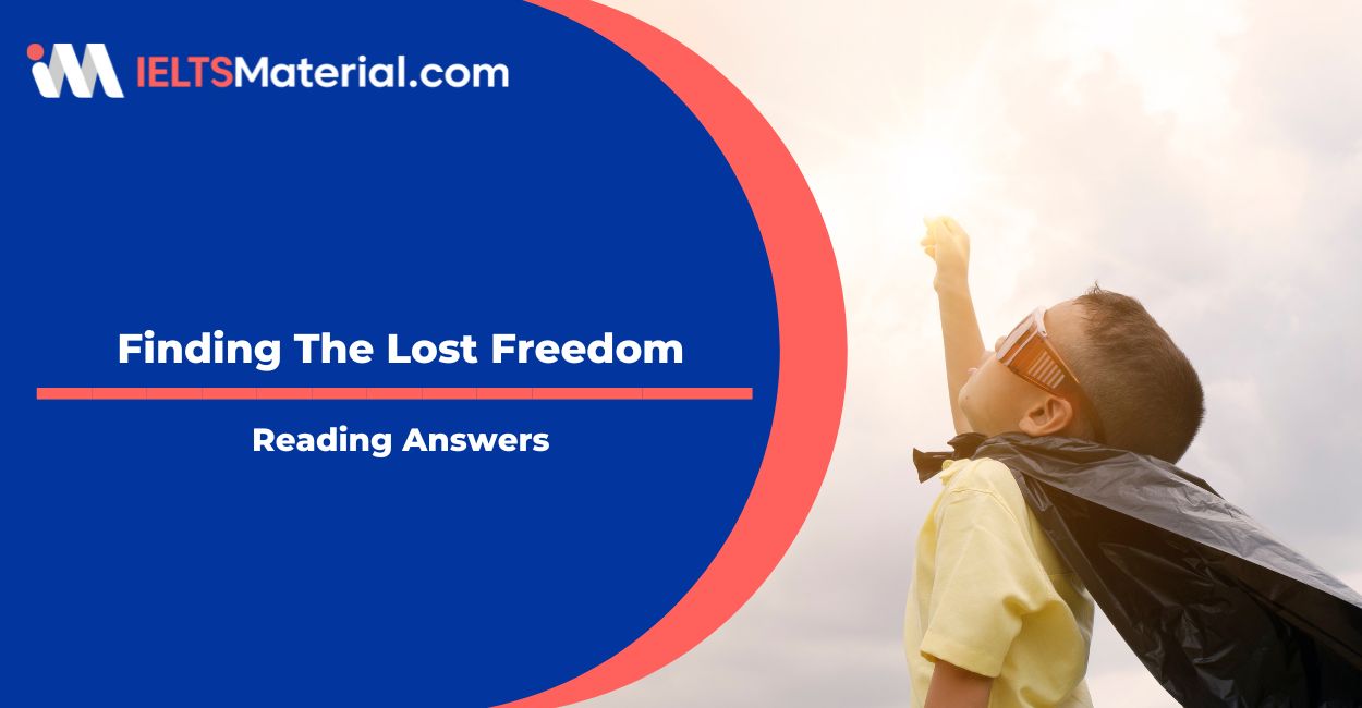  Finding The Lost Freedom Reading Answers IELTSMaterial