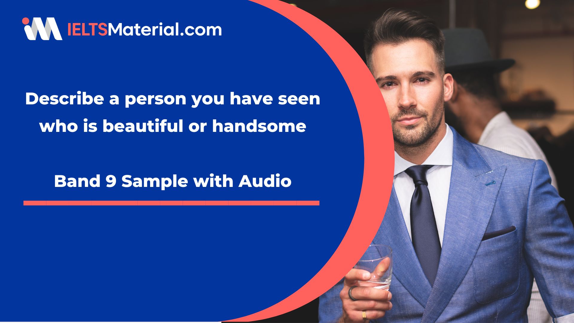 Describe a person you have seen who is beautiful or handsome – Band 9 Sample with Audio