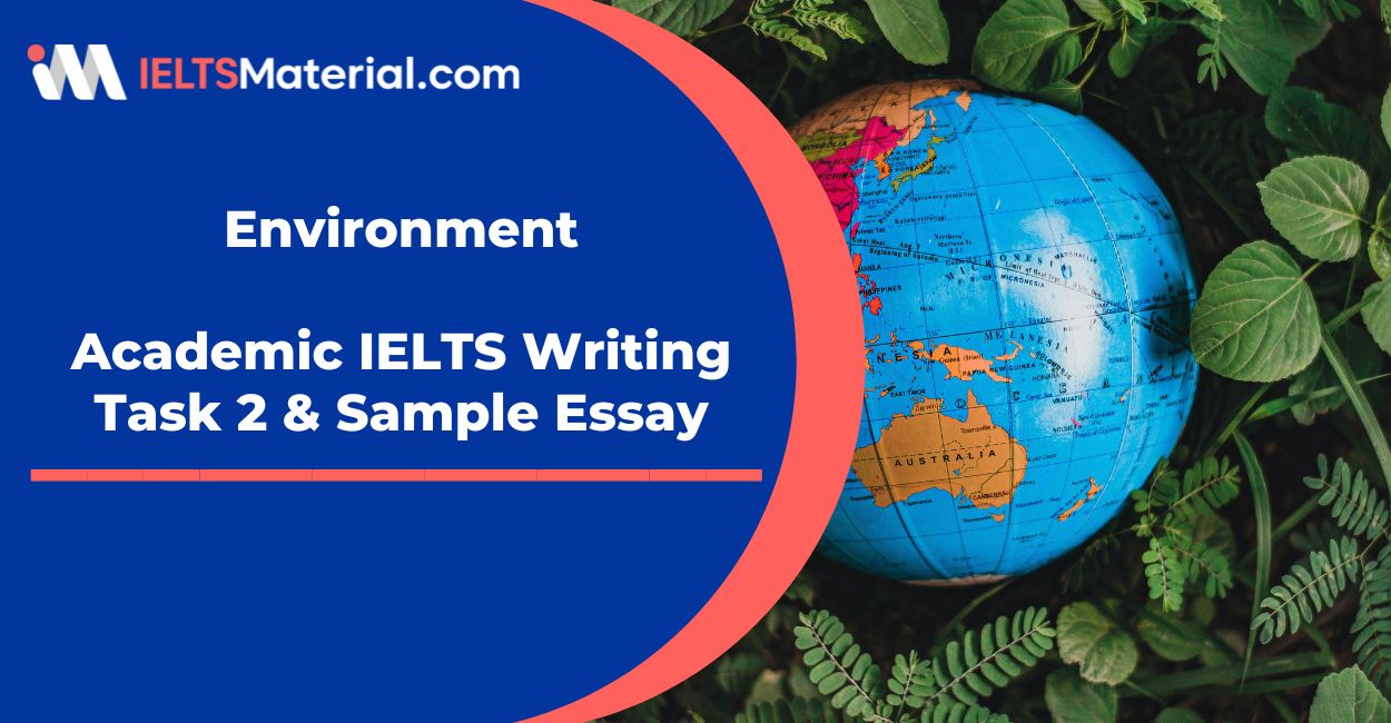 IELTS Writing 2 Topic: Environmental problems are too big to be managed by individual person or individual country