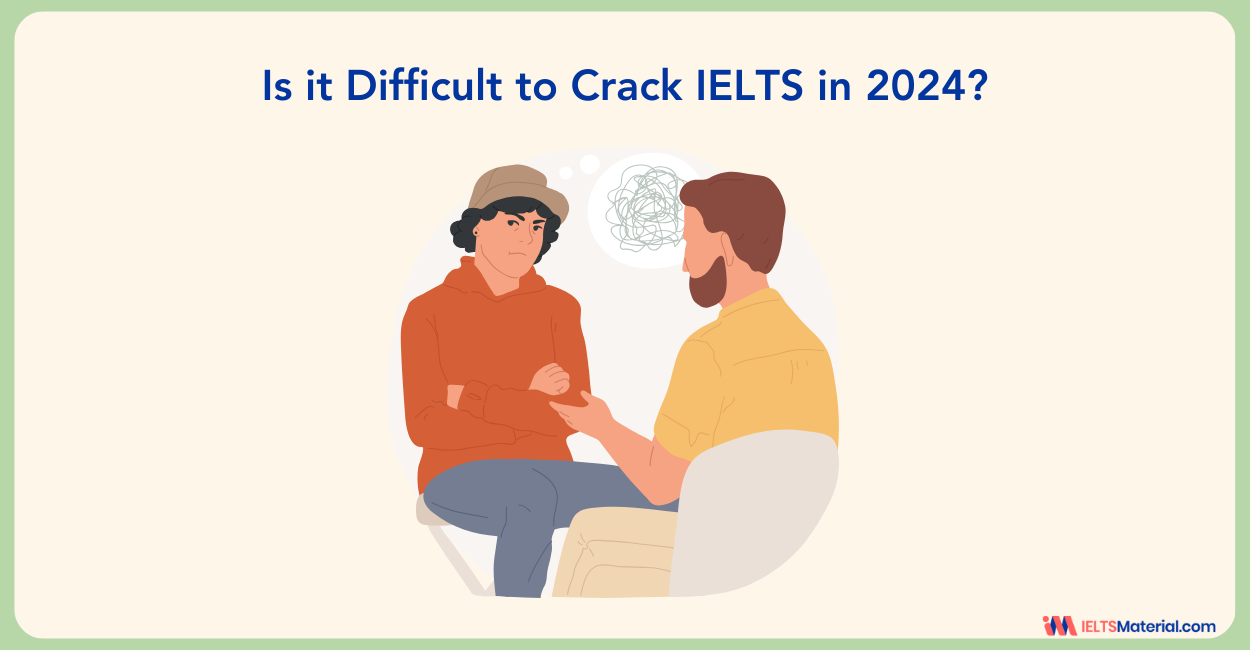 Is it Difficult to Crack IELTS in 2024?