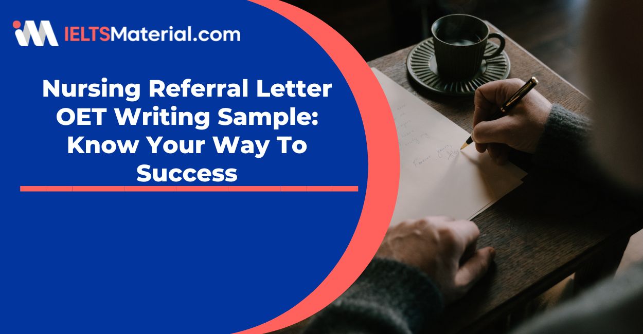 Nursing Referral Letter OET Writing Sample: Know Your Way To Success