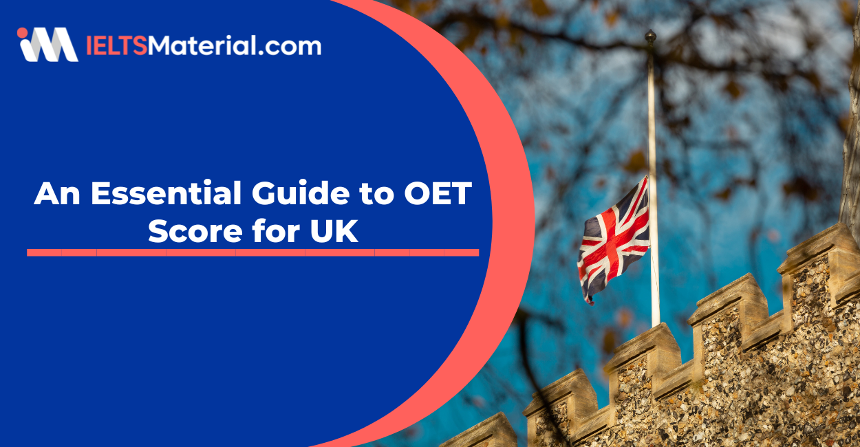 An Essential Guide to OET Score for UK in 2023