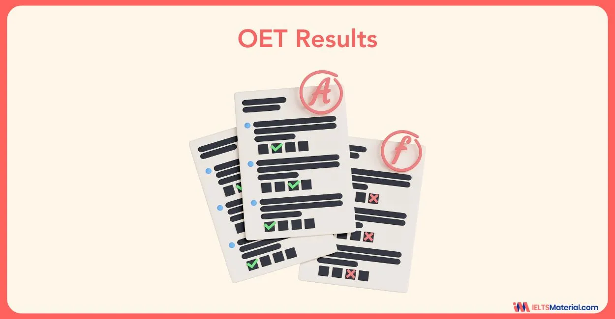 OET Results 2024: Everything You Need to Know about Result Dates, & Interpretation