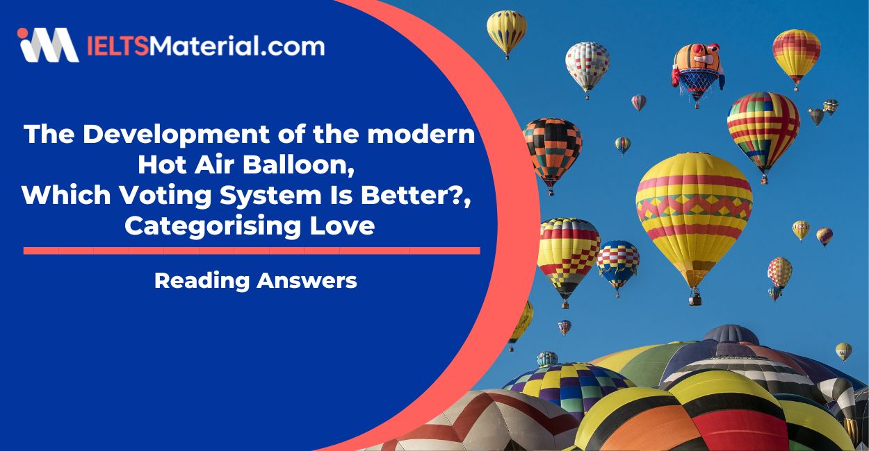 The Development of the modern Hot Air Balloon, Which Voting System Is Better?, Categorising Love – Reading Answers