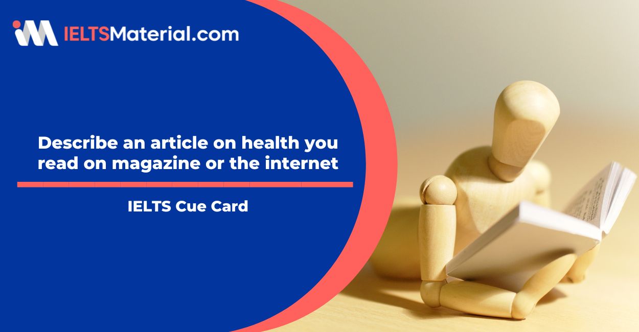Describe an article on health you read on magazine or the internet Cue Card Sample Answers
