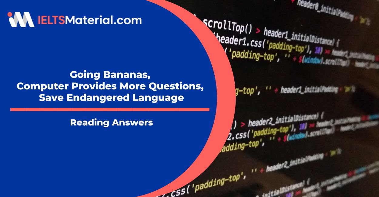 Going Bananas, Computer Provides More Questions, Save Endangered Language Reading Answers