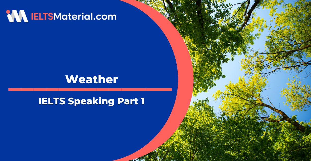 Weather IELTS Speaking Part 1 Sample Answer