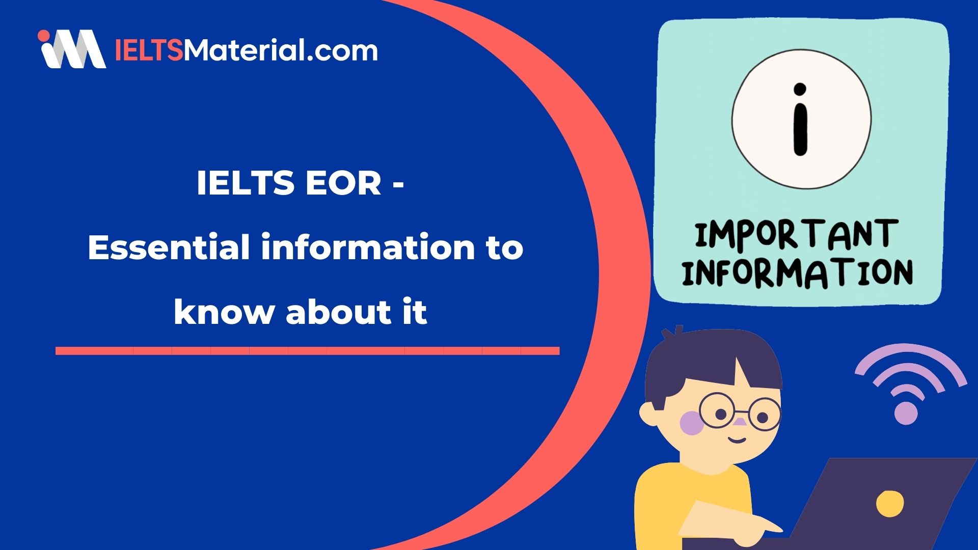 IELTS EOR – Essential information to know about it in 2023 || IELTSMaterial