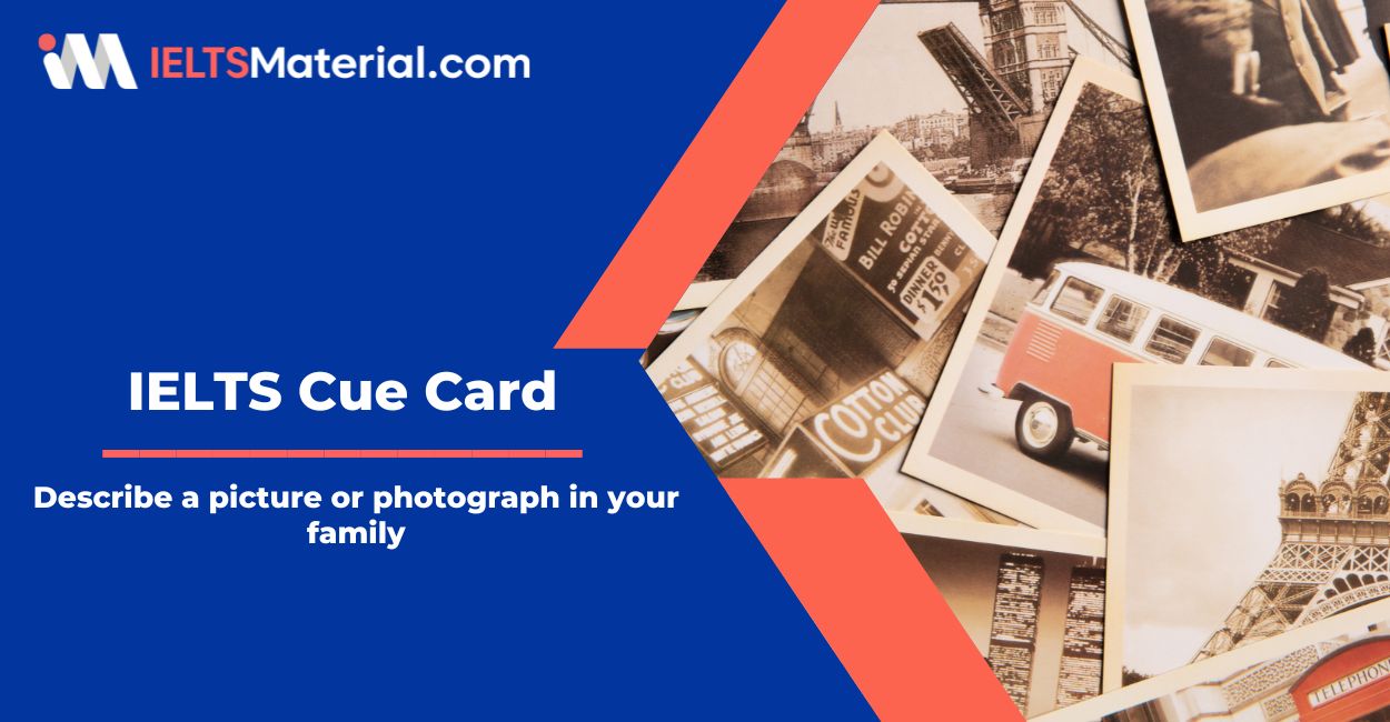 Describe a picture or photograph in your family Cue Card Sample Answers