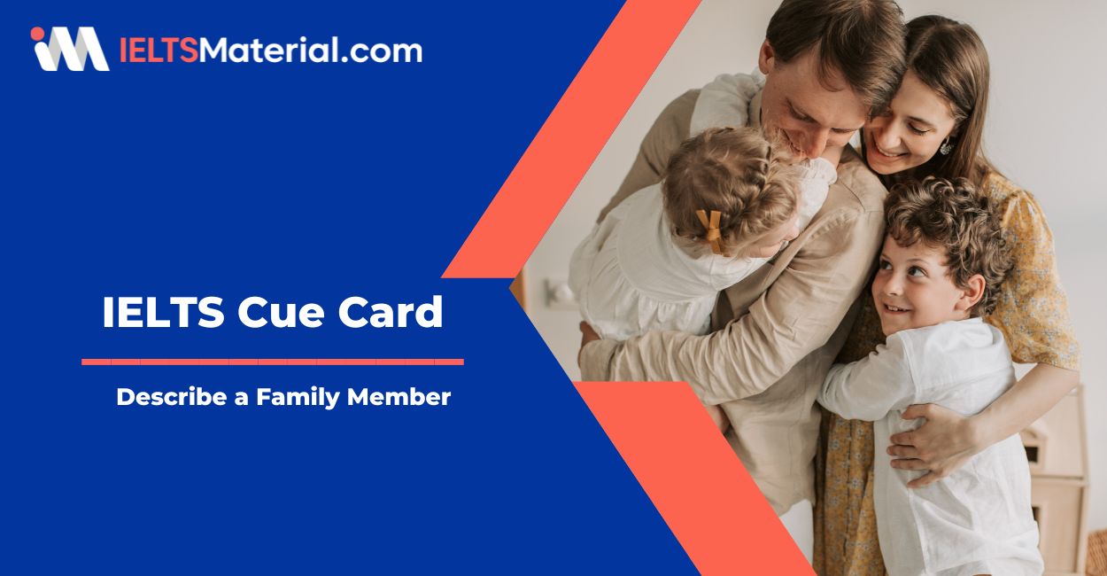 Describe a Family Member Cue Card Sample Answer