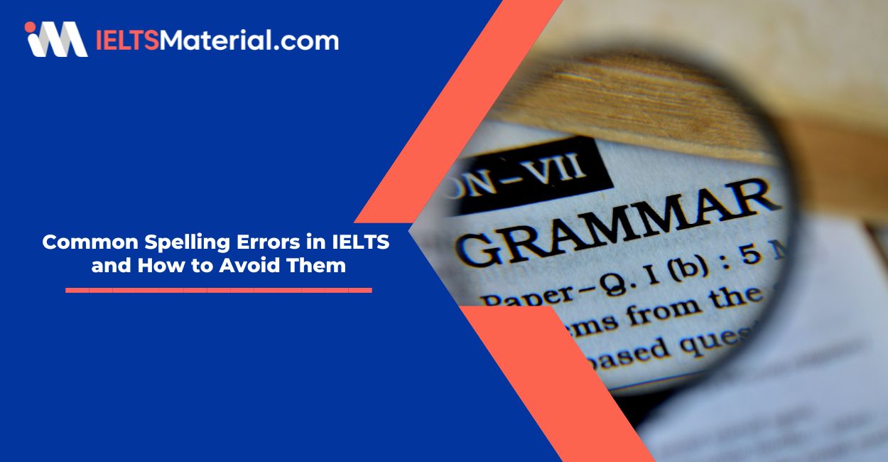 Common Spelling Errors in IELTS and How to Avoid Them