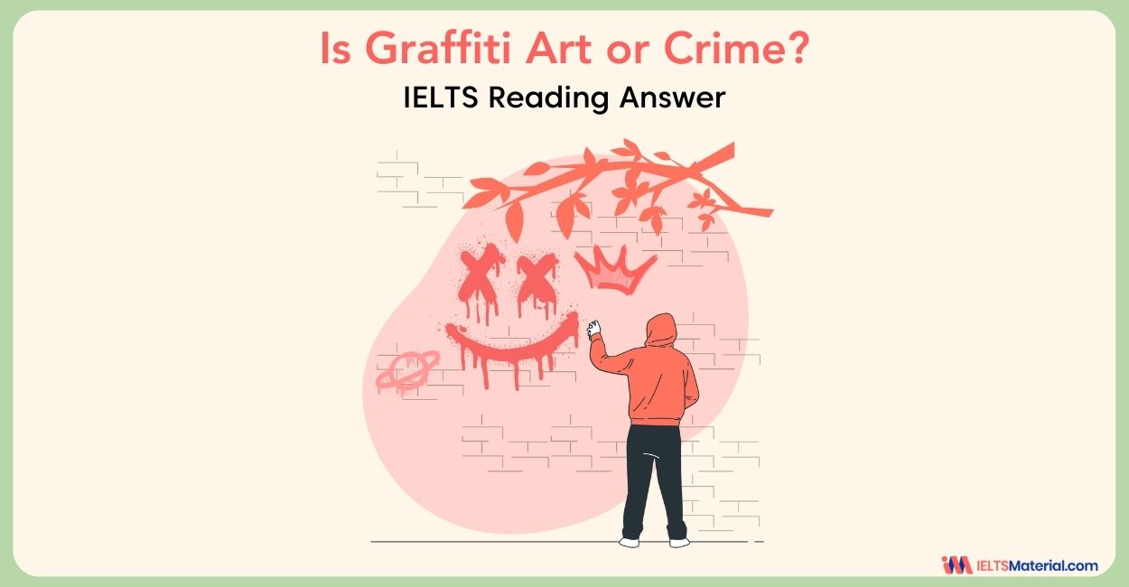 Is Graffiti Art or Crime?- IELTS Reading Answer