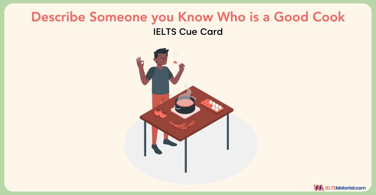 Describe Someone you Know Who is a Good Cook – IELTS Cue Card