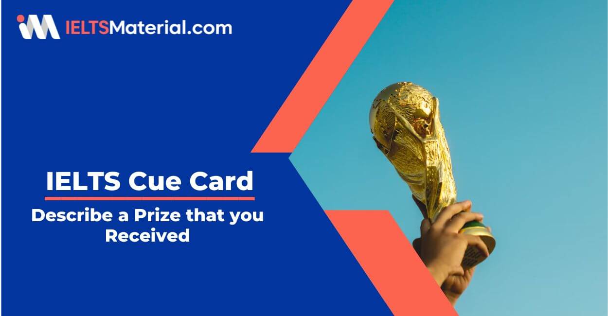 Describe a Prize that you Received- IELTS Cue Card