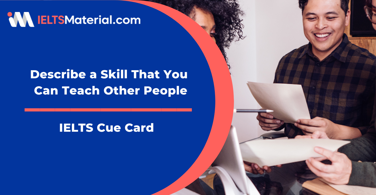 Describe a Skill That You Can Teach Other People – Cue Card