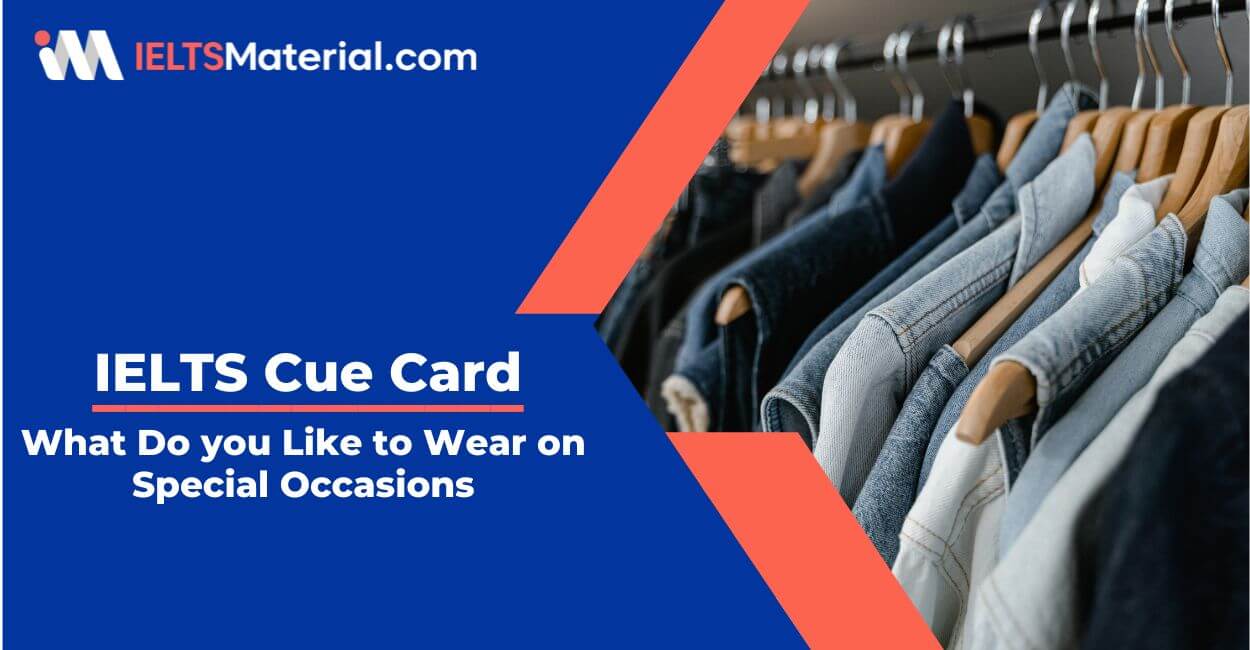 What Do you Like to Wear on Special Occasions- IELTS Cue Card