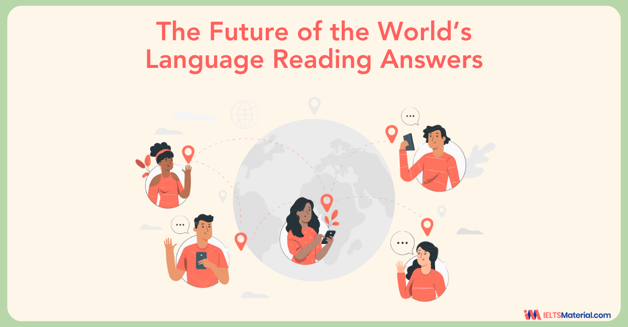 The Future of the World’s Language- IELTS Reading Answers