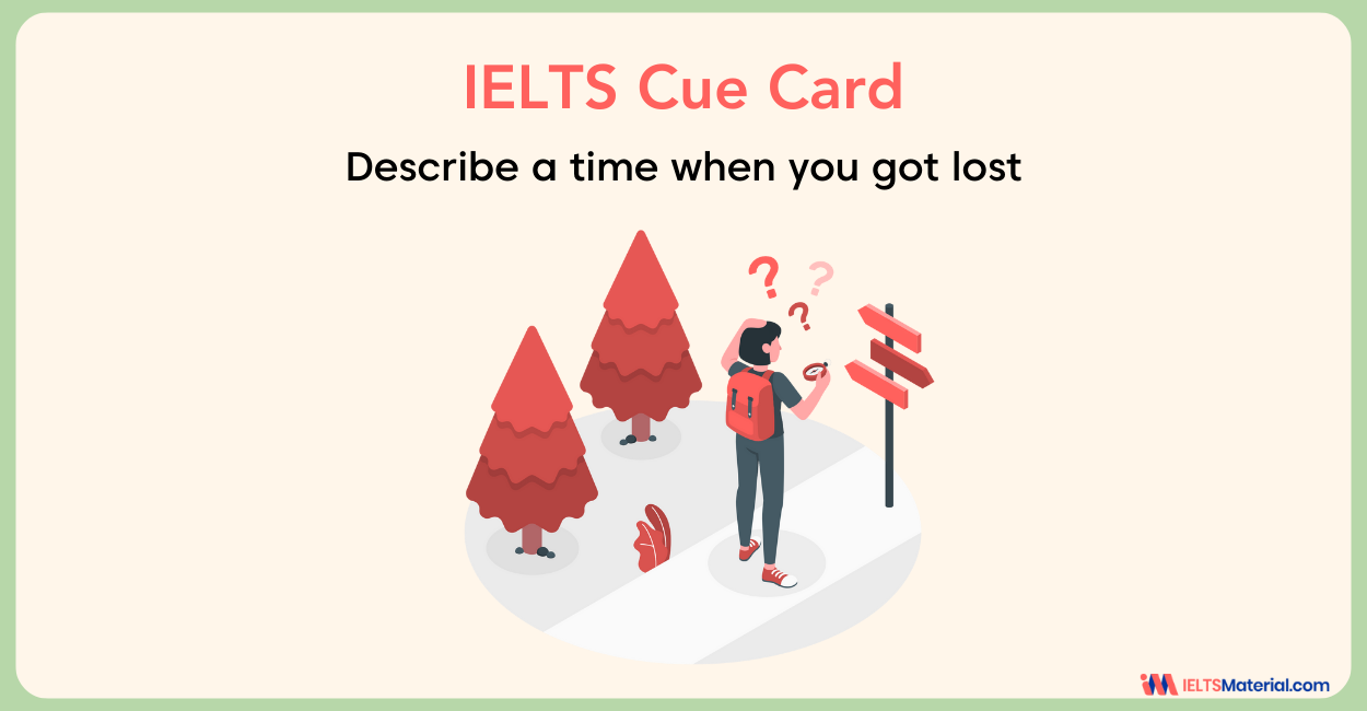 Describe a time when you got lost – IELTS Cue Card Sample Answers