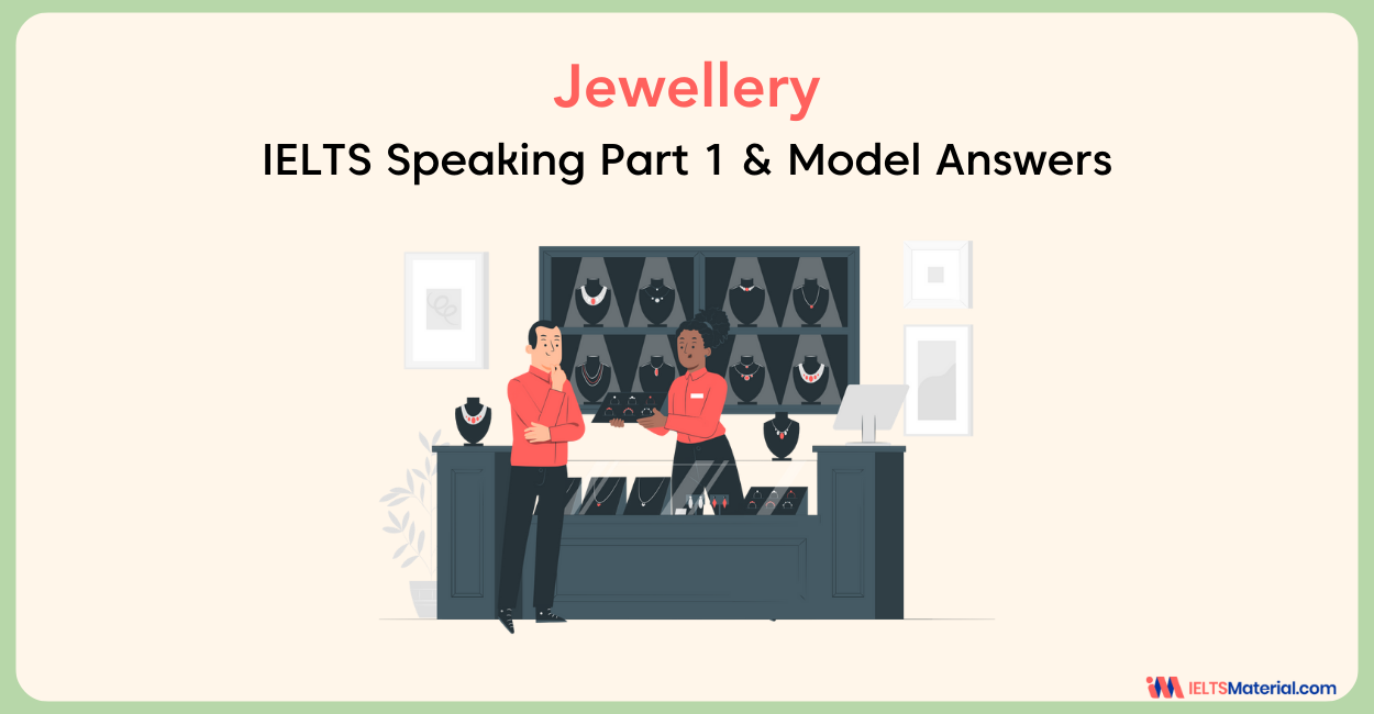 Jewellery: IELTS Speaking Part 1 Model Answer
