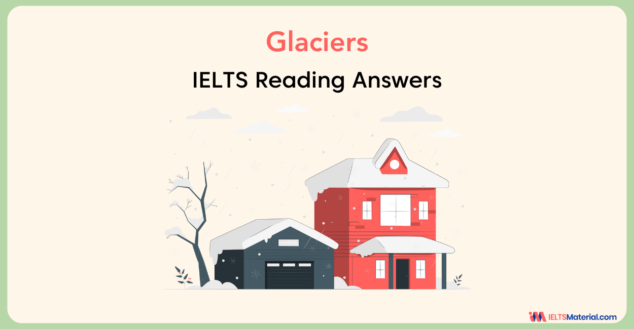 Glaciers- IELTS Reading Answers