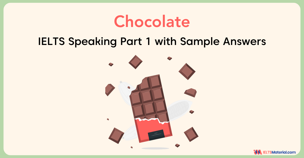 Chocolate: IELTS Speaking Part 1 with Sample Answer