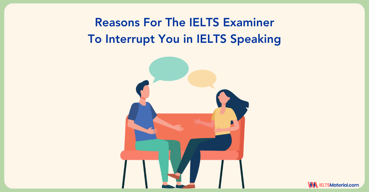 Reasons For The IELTS Examiner To Interrupt You in IELTS Speaking