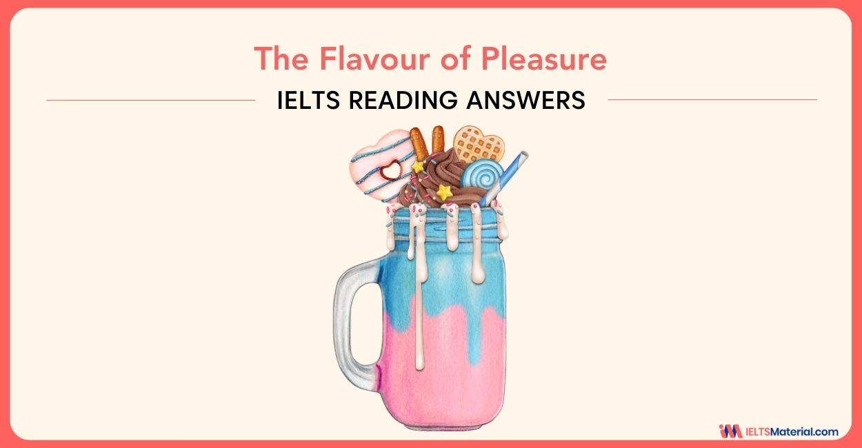The Flavour of Pleasure- IELTS Reading Answers