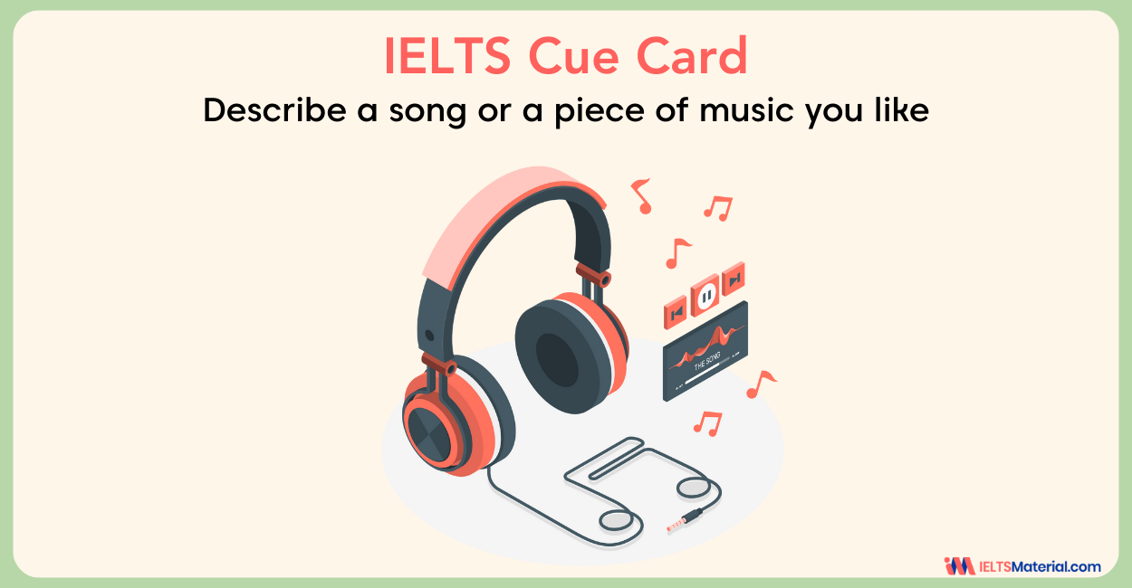 Describe a song or a piece of music you like – Cue Card Sample Answers