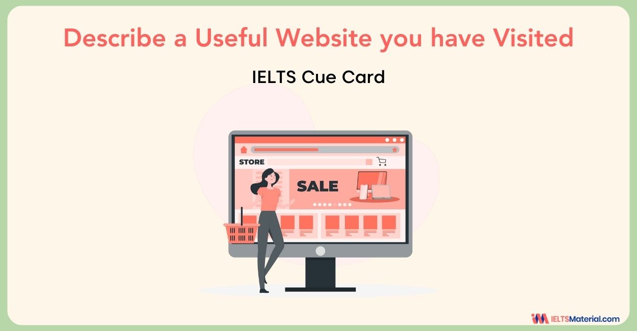 Describe a Useful Website You Have Visited – IELTS Cue Card