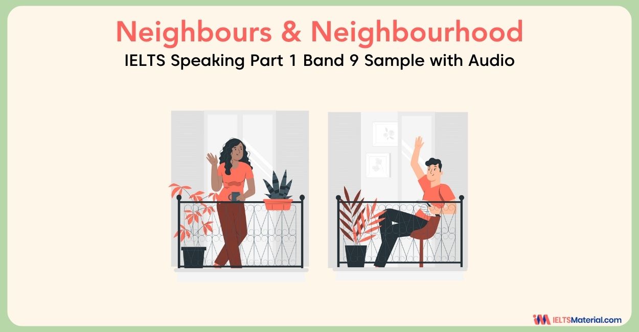 Neighbours & Neighbourhood: IELTS Speaking Part 1 Sample Answer
