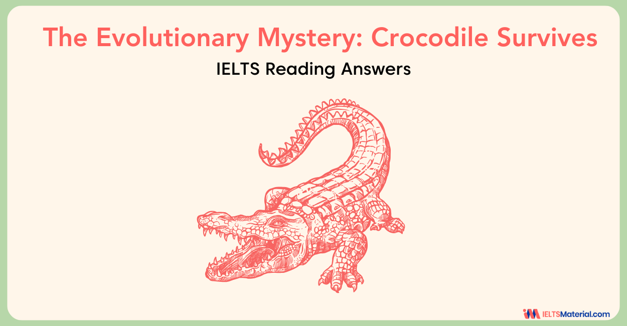 The Evolutionary Mystery: Crocodile Survives- ILETS Reading Answer
