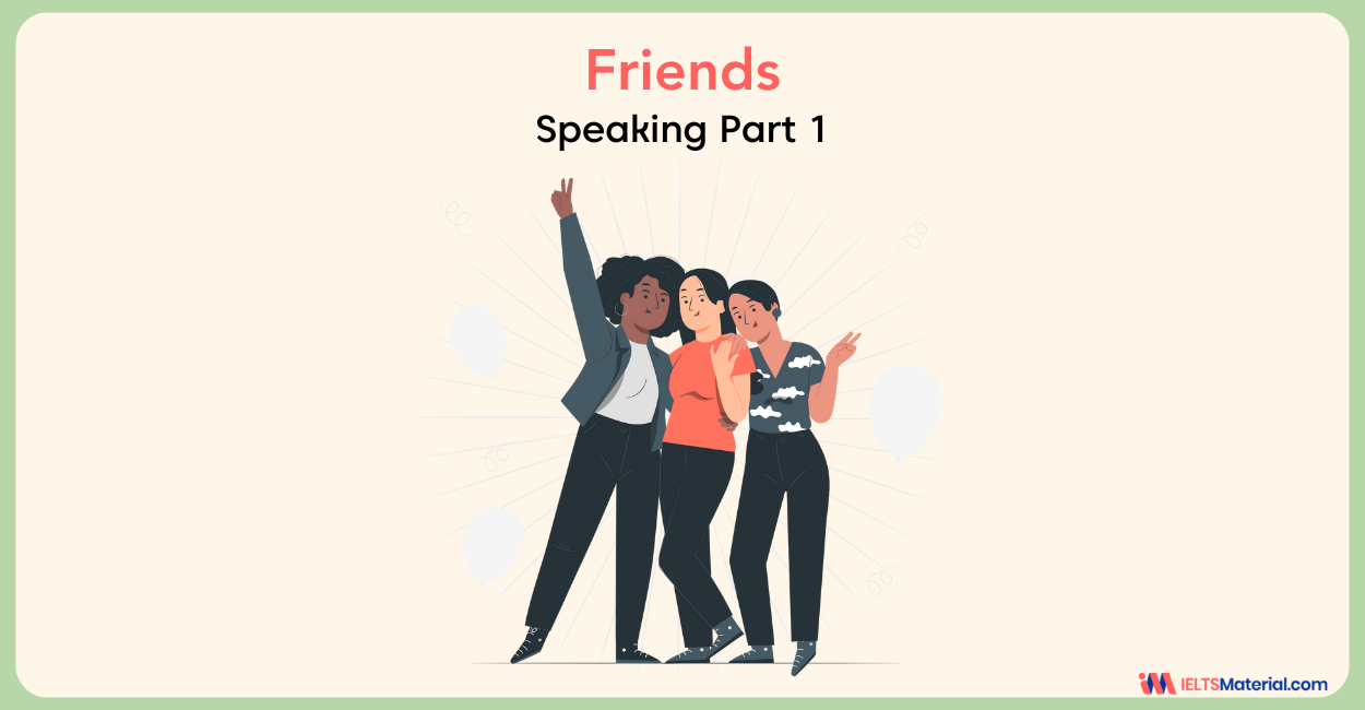 Friends Speaking Part 1 Sample Answer