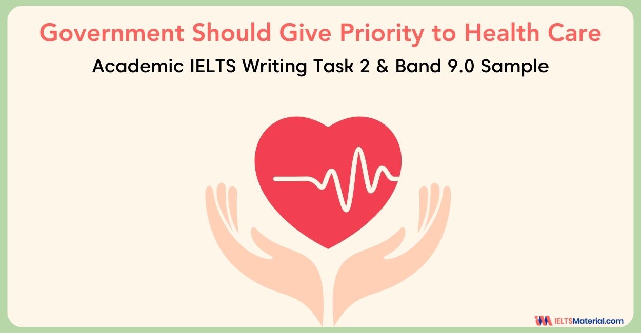 IELTS Writing Task 2 Discursive Essay Topic: Government should give priority to health care