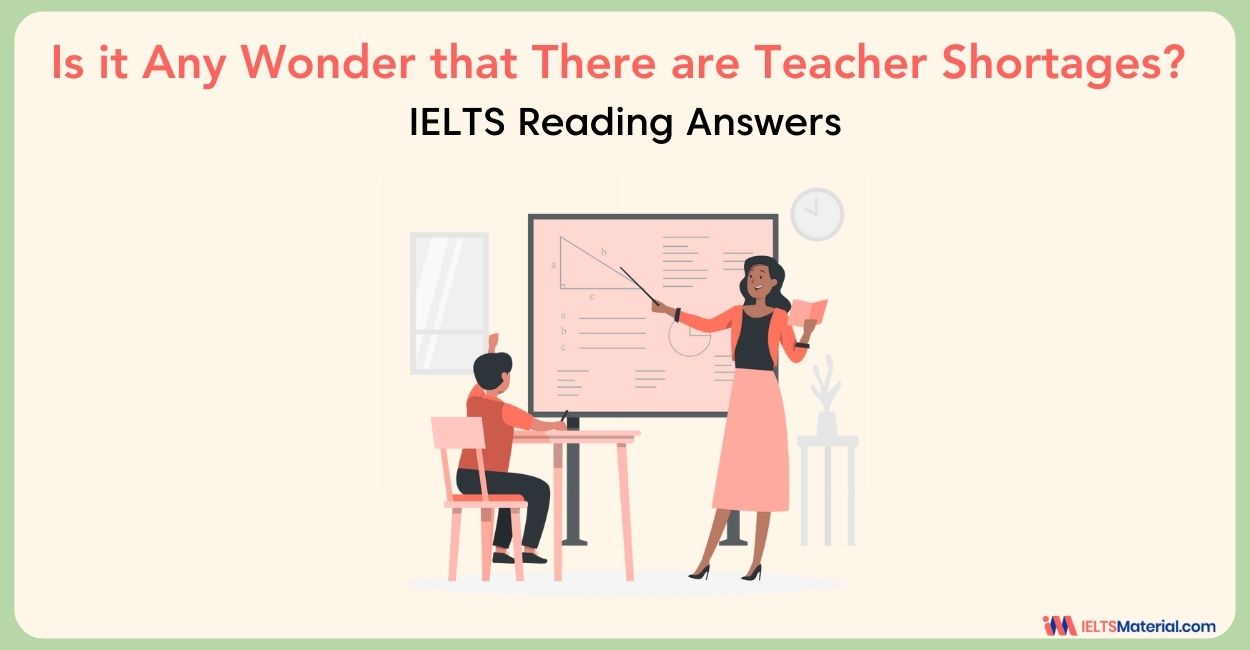 Is It Any Wonder That There are Teacher Shortages? – IELTS Reading Answers