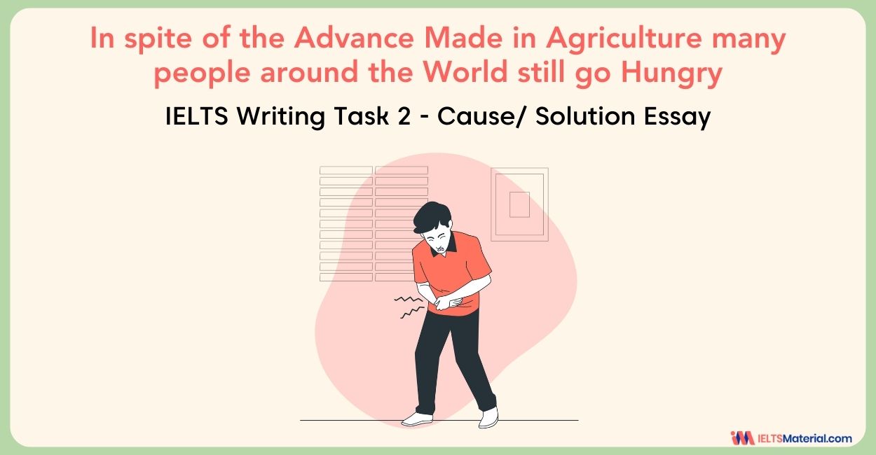 In spite of the Advances Made in Agriculture Many People Around the World still go Hungry Sample Essays