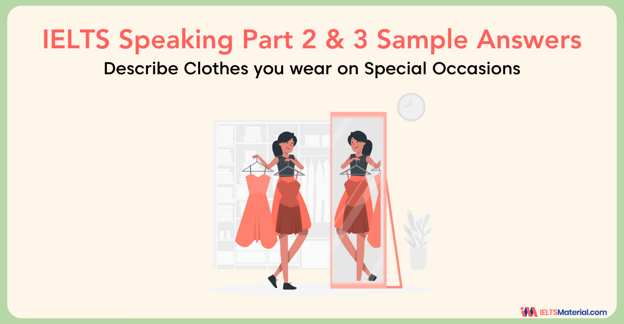 Describe clothes you wear on special occasions: IELTS Speaking Part 2 & 3 Sample Answers