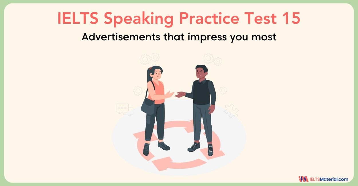 Advertisements : IELTS Speaking Practice Test 15