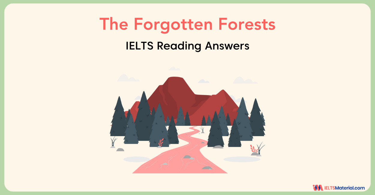 The Forgotten Forests- IELTS Reading Answers
