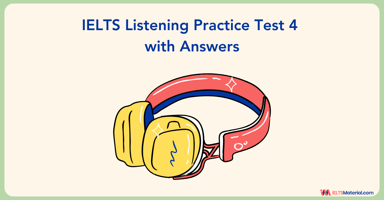 IELTS Listening Practice Test 4 with Answers