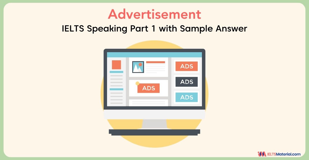 Advertisement: IELTS Speaking Part 1 Sample Answer