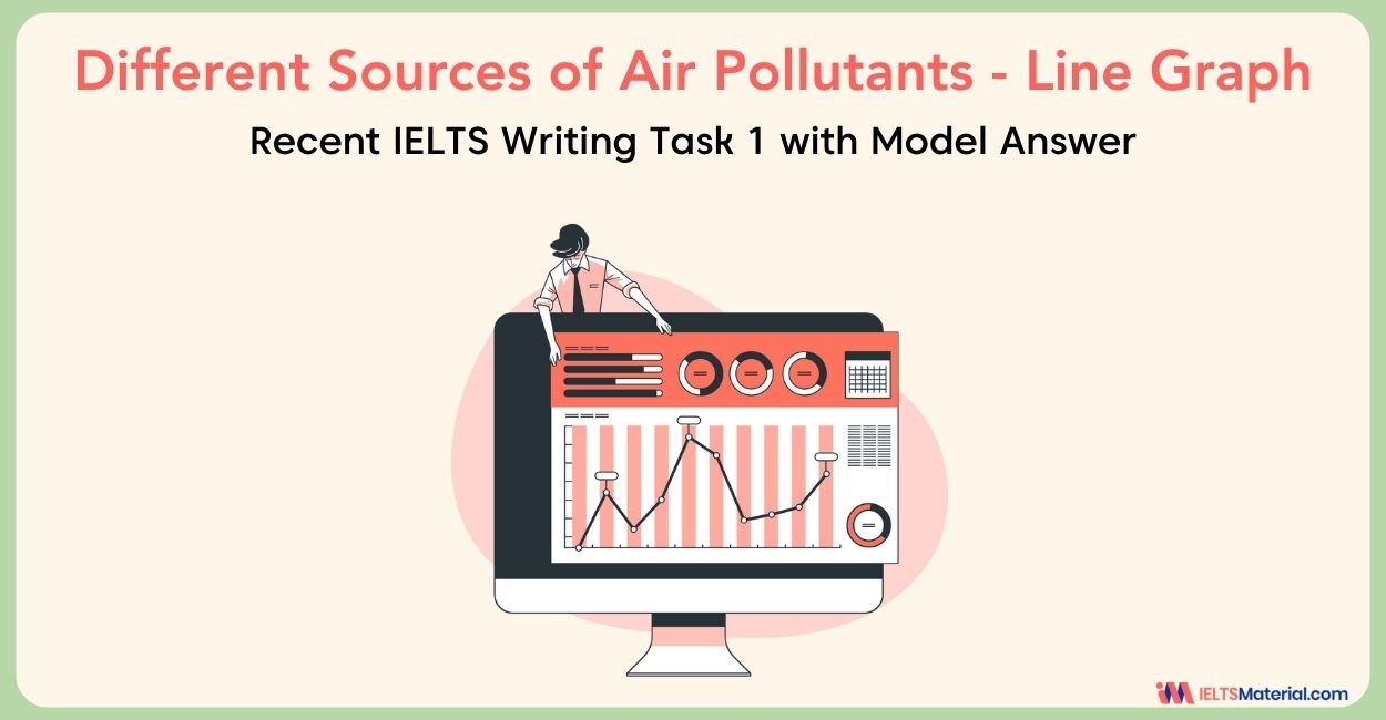 IELTS Academic Writing Task 1 Topic: Different sources of air pollutants – Line Graph